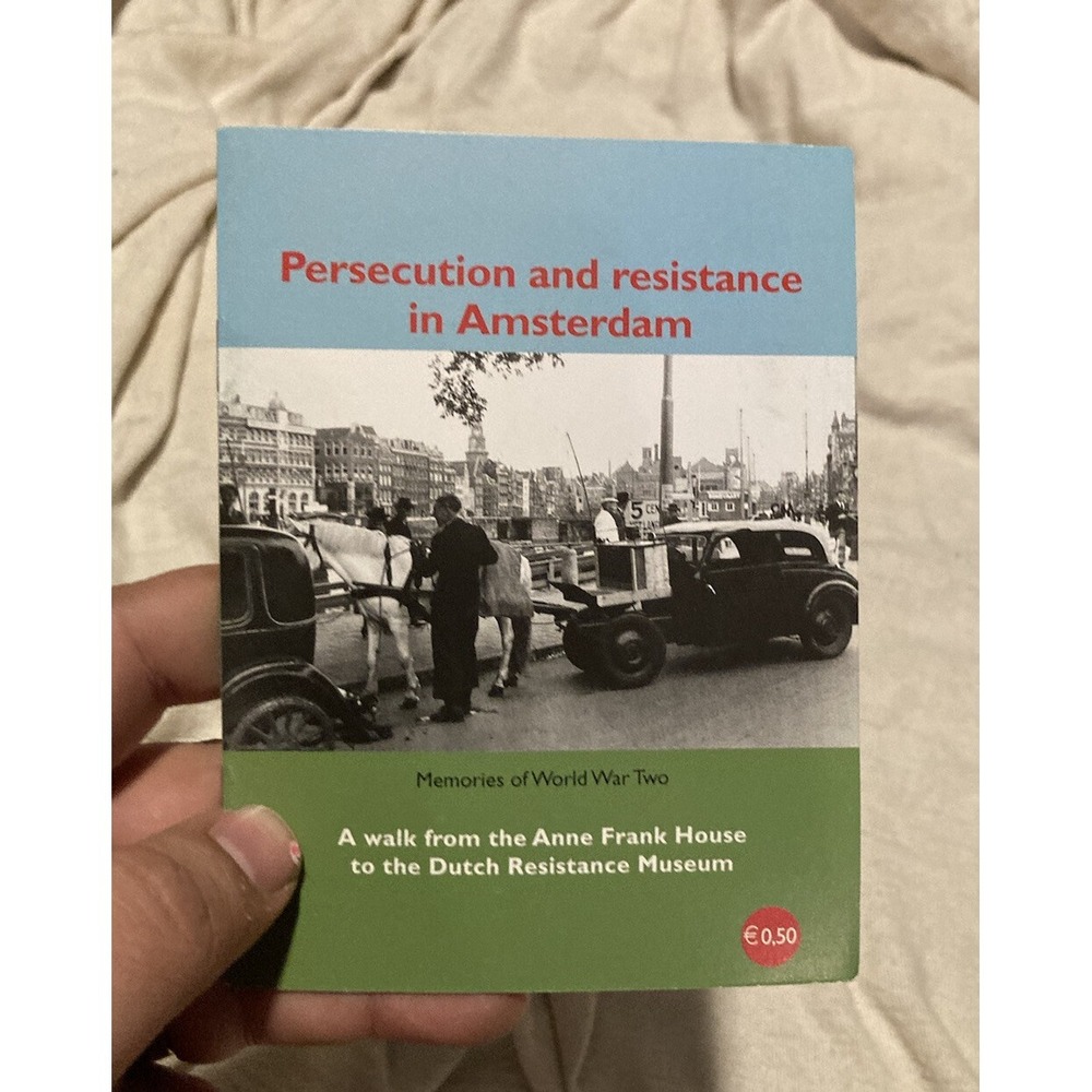 Persecution and Resistance in Amsterdam Anne Frank House to Verzetsmuseum Book